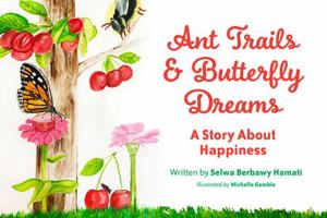 Ant Trails and Butterfly Dreams 1736105132 Book Cover