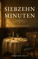 Siebzehn Minuten: 23 Kurzgeschichten zum Innehalten (German Edition) B0HDK4QWCZ Book Cover