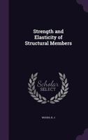 Strength And Elasticity Of Structural Members 0548479704 Book Cover