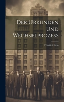 Der Urkunden und Wechselprozess 1022112899 Book Cover