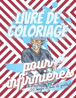 Livre de coloriage pour infirmières - 20 images et mots de gratitude: Un livre drôle, de remerciements et anti-stress pour infirmière - Ce n'est pas u B08NF32M5X Book Cover