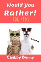 Would You Rather! for kids 1079275975 Book Cover