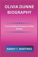 OLIVIA DUNNE BIOGRAPHY: From Childhood Dreams to Elite Athlete B0DQ1LSF7Q Book Cover