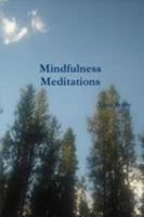Mindfulness Meditations 1304473856 Book Cover