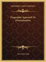 Fingerplay Approach To Dramatization 0548387486 Book Cover
