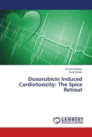 Doxorubicin Induced Cardiotoxicity: The Spice Retreat 3659301140 Book Cover