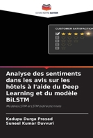 Analyse des sentiments dans les avis sur les hôtels à l'aide du Deep Learning et du modèle BiLSTM 663033793X Book Cover