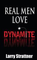 Real Men Love Dynamite 1484942507 Book Cover