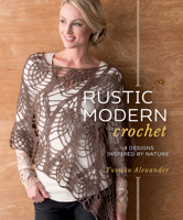 Rustic Modern Crochet: 18 Designs Inspired by Nature 1596687363 Book Cover