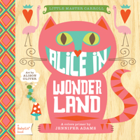 Alice in Wonderland: A BabyLit® Colors Primer 1423624777 Book Cover
