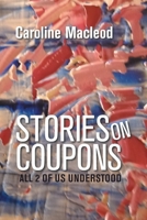 STORIES ON COUPONS: ALL 2 OF US UNDERSTOOD 1664114335 Book Cover