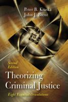 Theorizing Criminal Justice: Eight Essential Orientations 1577666631 Book Cover