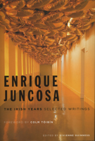 Enrique Juncosa: The Irish Years: Selected Writings 184351396X Book Cover