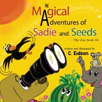 The Magical Adventures of Sadie and Seeds - The Zoo book #4 1838759026 Book Cover