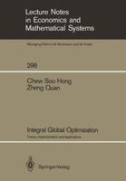 Integral Global Optimization: Theory, Implementation and Applications (Lecture Notes in Economics and Mathematical Systems) 3540187723 Book Cover