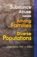 Substance Abuse Issues Among Families in Diverse Populations 0789011948 Book Cover
