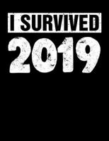 I Survived 2019: January 1, 2020 to March 29, 2022 Weekly & Monthly Planner + Calendar Journal For The Year 2020 Notepad (8.5X11) 1673445195 Book Cover