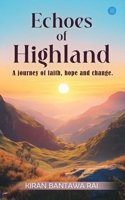 Echoes of Highland: A journey of faith, hope and change B0F7RW4YT7 Book Cover