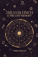 Trevor Finch & The Lost Memory 9914971652 Book Cover