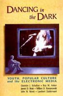 Dancing in the Dark: Youth, Popular Culture and the Electronic Media 0802805302 Book Cover