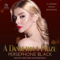 A Dangerous Prize: A Sapphic Mafia Romance (Ruby Realm Duet) B0DCGRPNXS Book Cover