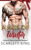 A Kiss of Winter: A Second Chance Christmas Romance 1648081207 Book Cover