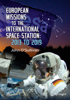 European Missions to the International Space Station : From 2001 To 2018 303030325X Book Cover