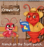 Crawville, French on the front pourch.: French lessons on the front porch. B0GMYKVD8N Book Cover