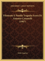 Filostrato E Panfila Tragedia Scura Di Antonio Cammelli (1907) 1168305209 Book Cover