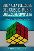 Guida Alla Soluzione Del Cubo Di Rubik Collezione Completa: Come Risolvere il Cubo Di Rubik per Bambini + Speedsolving il Cubo Di Rubik per Principianti (Italian Edition) 192596728X Book Cover