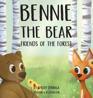 Bennie the Bear - Friends of the Forest 1088084575 Book Cover