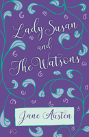 Lady Susan: The Watsons 1535315164 Book Cover