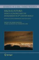 Hacia el Futuro: Energy, Economics and the Environment in 21st Century Mexico 1402047703 Book Cover