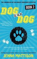 Dog Eat Dog: Book 2 The Chronicles Of Liza Radley Housewife Detective 1497340357 Book Cover