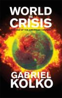 World in Crisis: the End of the American Century 1894037391 Book Cover