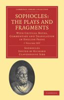 Sophocles the Plays and Fragments With Critical Notes, Commentary, and Translation in English Prose, 1142088707 Book Cover