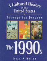 A Cultural History of the United States Through the Decades - The 1990s (A Cultural History of the United States Through the Decades Series) 1560065591 Book Cover