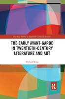 The Early Avant-Garde in Twentieth-Century Literature and Art 1138598925 Book Cover
