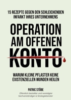 Operation am offenen Konto: Inklusive themenbezogener Praxis-Checklisten als konkrete Handlungsempfehlung für Ihr Unternehmen (German Edition) 3384793048 Book Cover