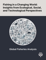 Fishing in a Changing World: Insights From Ecological, Social, and Technological Perspectives 1022898957 Book Cover