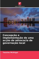 Concep��o e implementa��o de uma ac��o de advocacia de governa��o local 6204167693 Book Cover