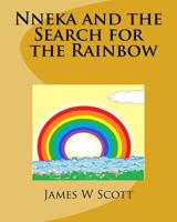 Nneka and the Search for the Rainbow 1543200567 Book Cover