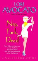 Nip, Tuck, Dead (Pauline Sokol Mystery, Book 5) 0060837047 Book Cover
