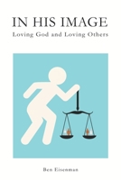 In His Image: Loving God and Loving Others B08Z41NXC6 Book Cover