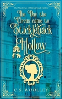 The Day the Circus came to Stickleback Hollow (The Mysteries of Stickleback Hollow) 1974425436 Book Cover
