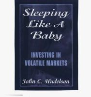 Sleeping Like a Baby: Investing In Volatile Markets 0910019622 Book Cover