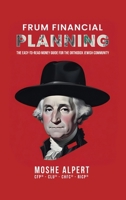 Frum Financial Planning: The Easy-to-Read Money Guide for the Orthodox Jewish Community 1662959788 Book Cover