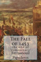 The Fall of 1453: the end of 'romeocracy' 1500889806 Book Cover
