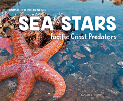 Sea Stars: Pacific Coast Predators 1532191901 Book Cover