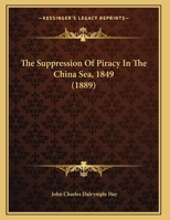 The Suppression of Piracy in the China Sea 1849 1018986863 Book Cover